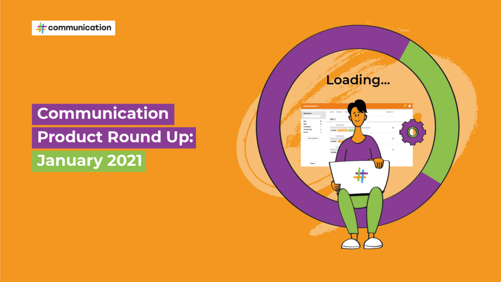 communication-product-round-up-january-2021